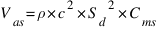 V_as = rho*c^2*{S_d}^2*C_ms