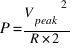 P = {{V_peak}^2}/{R * 2}