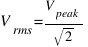 V_rms=V_peak/{sqrt{2}}