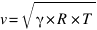 v = sqrt{γ*R*T}